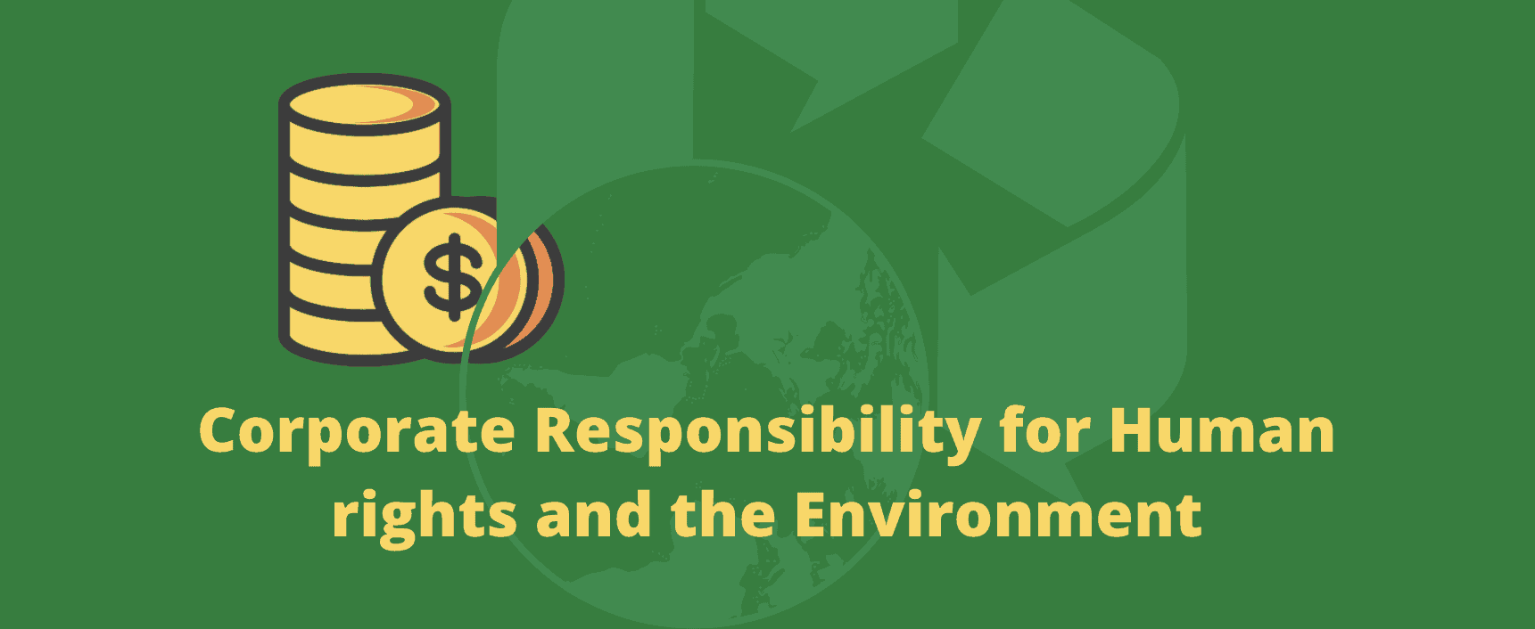 Corporate social responsibility for human rights and the environment